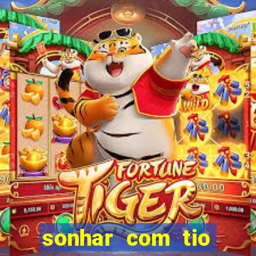 sonhar com tio jogo do bicho