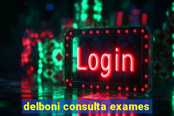 delboni consulta exames