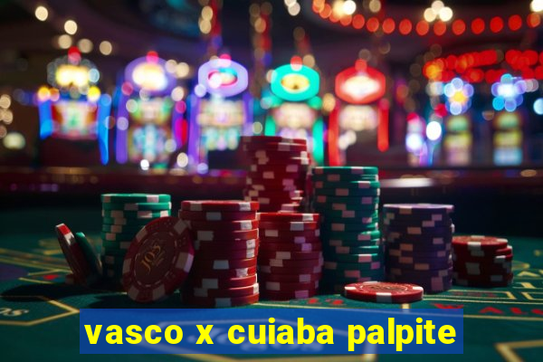 vasco x cuiaba palpite