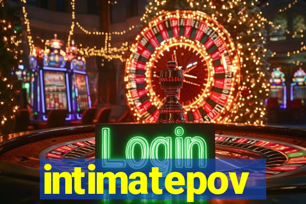 intimatepov