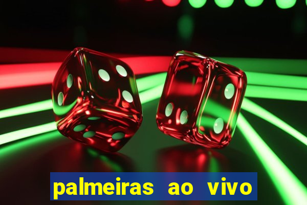 palmeiras ao vivo futebol play hd