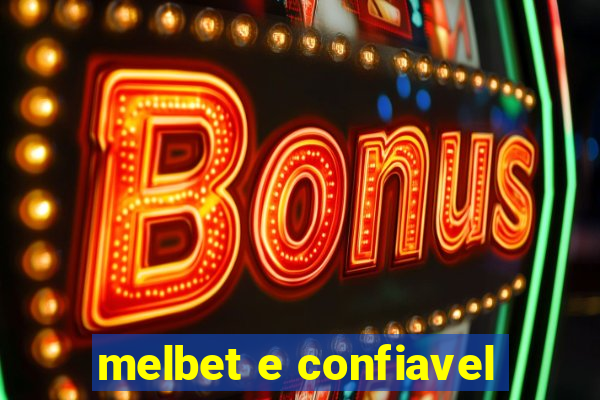 melbet e confiavel