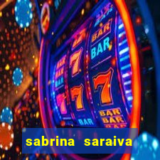 sabrina saraiva buceta flix