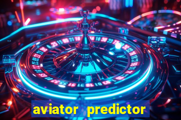 aviator predictor v4.0 apk download
