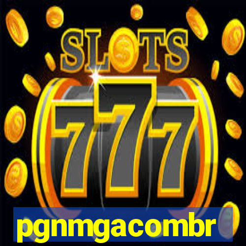pgnmgacombr
