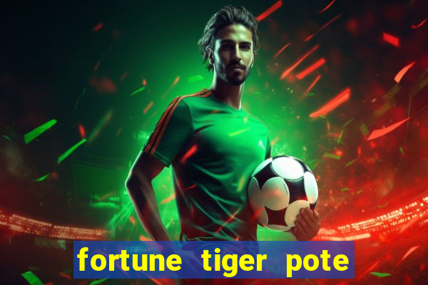 fortune tiger pote de ouro completo