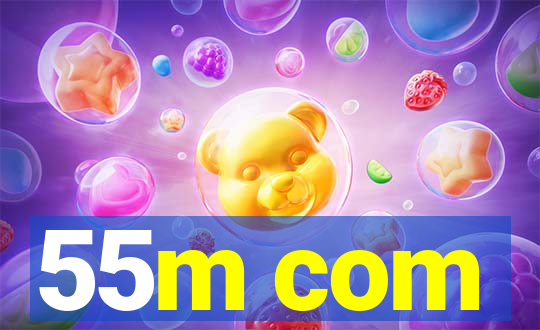 55m com