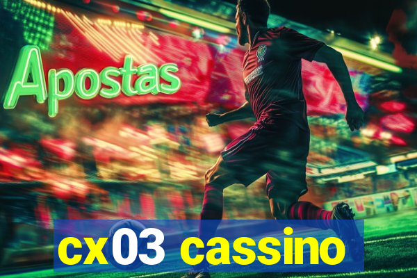 cx03 cassino