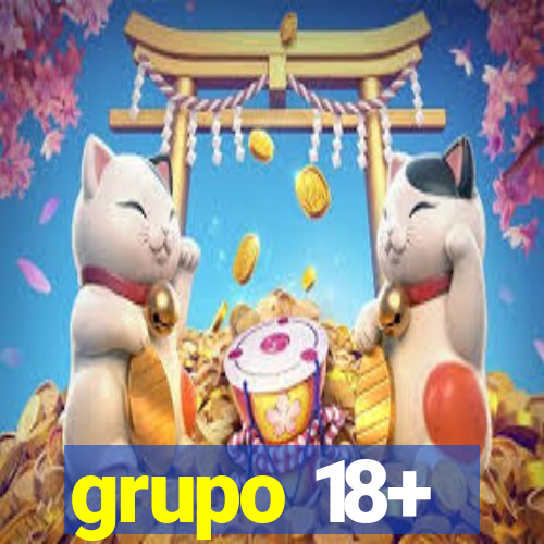 grupo 18+