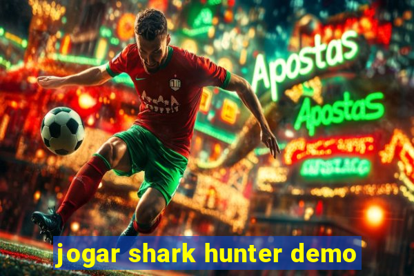 jogar shark hunter demo