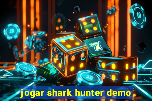 jogar shark hunter demo