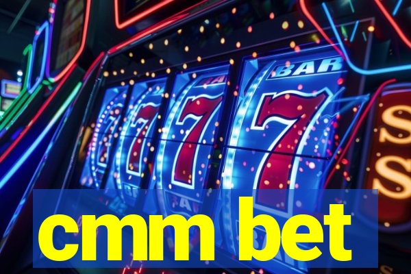 cmm bet