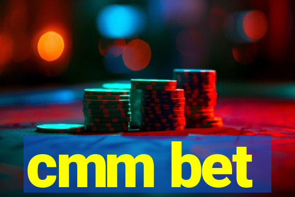 cmm bet
