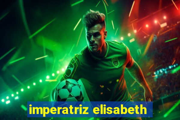 imperatriz elisabeth