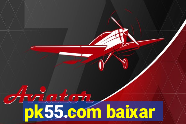 pk55.com baixar