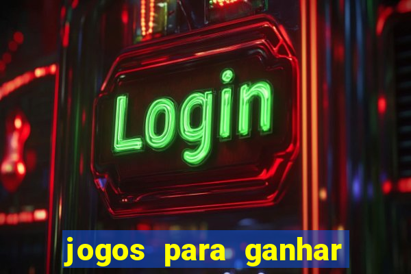 jogos para ganhar dinheiro de verdade sem depositar