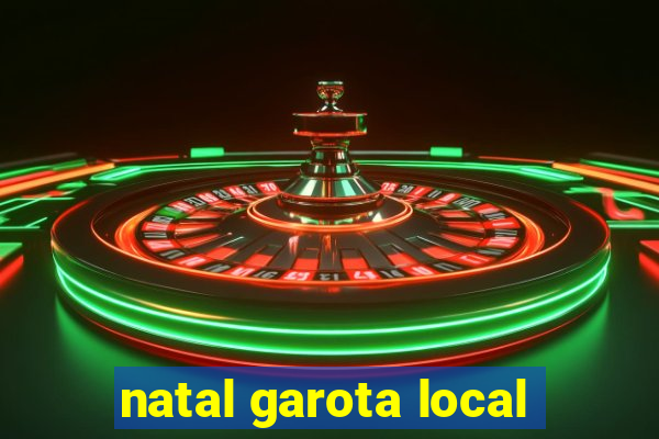 natal garota local