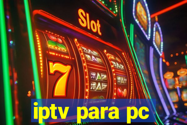 iptv para pc