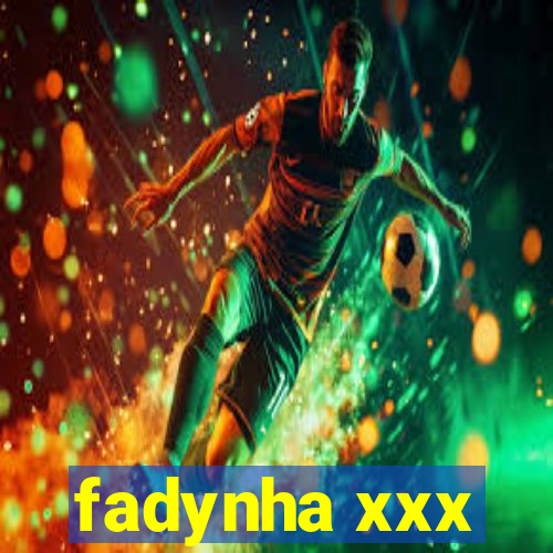 fadynha xxx