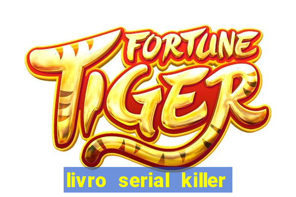 livro serial killer pdf grátis