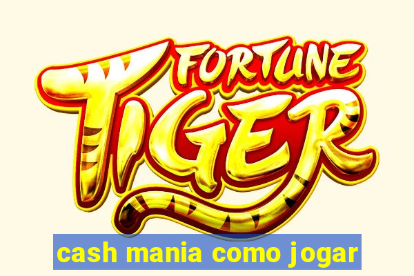 cash mania como jogar