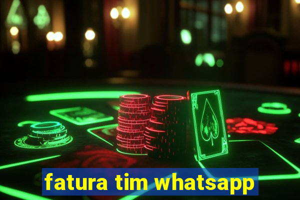 fatura tim whatsapp