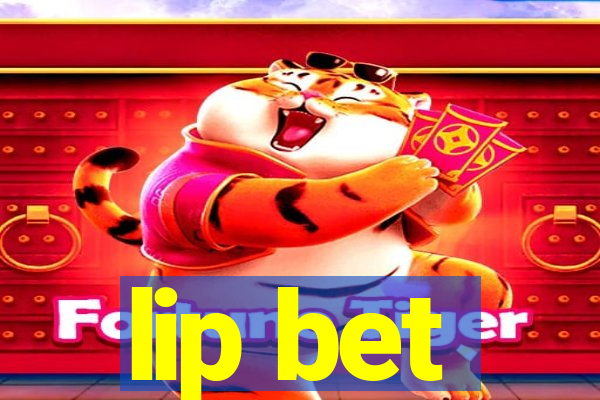 lip bet