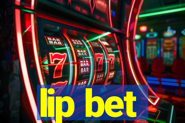 lip bet