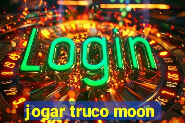 jogar truco moon