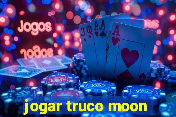jogar truco moon