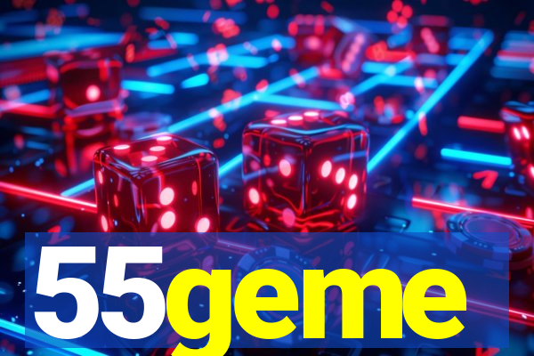55geme