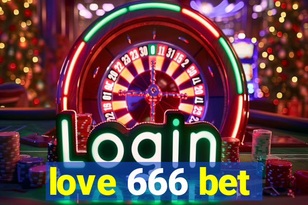 love 666 bet