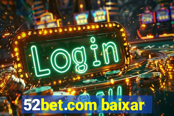 52bet.com baixar