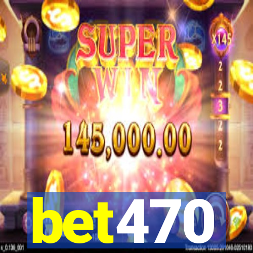 bet470