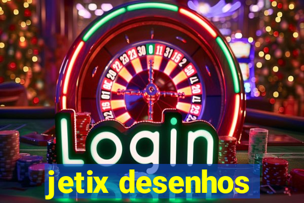 jetix desenhos
