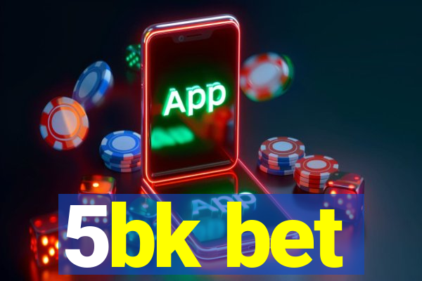 5bk bet
