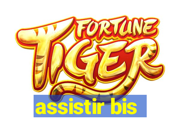 assistir bis