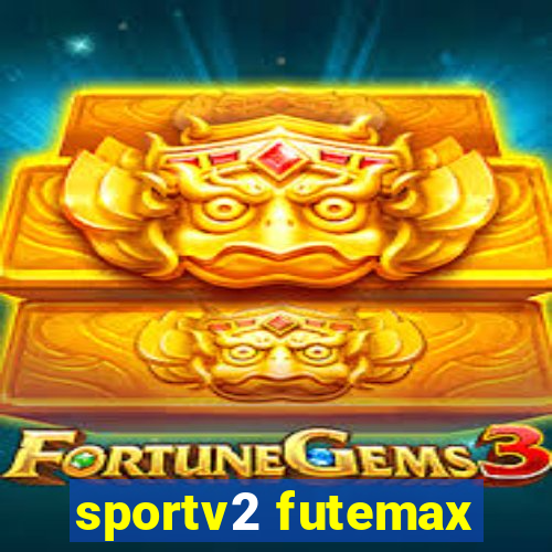 sportv2 futemax