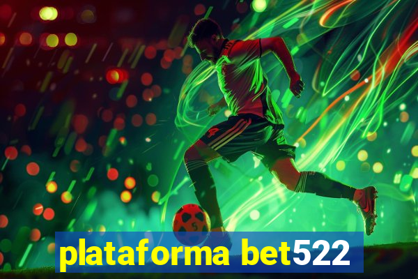 plataforma bet522