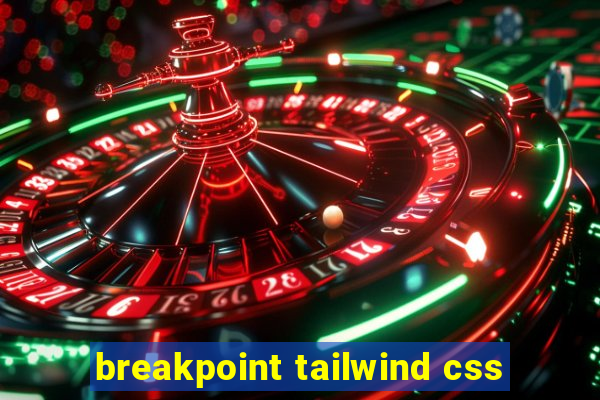 breakpoint tailwind css