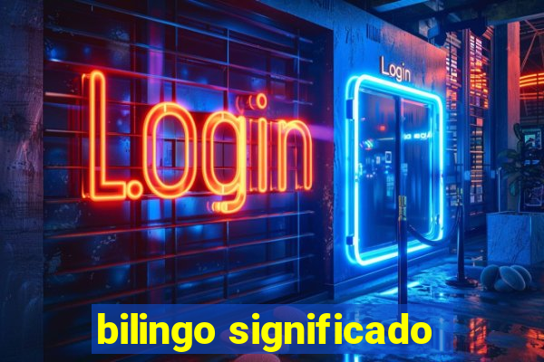 bilingo significado
