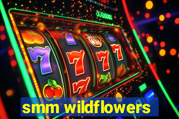 smm wildflowers