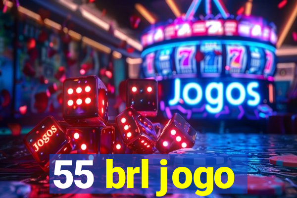 55 brl jogo