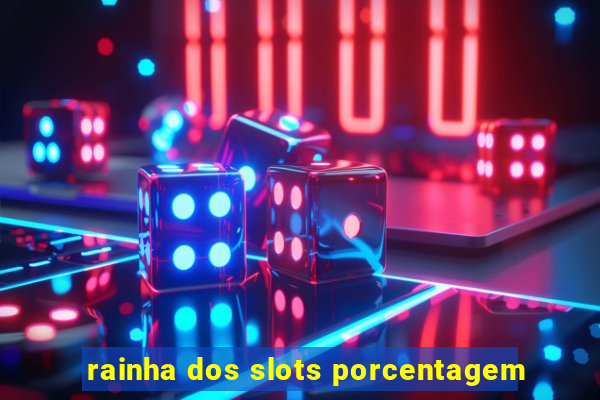 rainha dos slots porcentagem