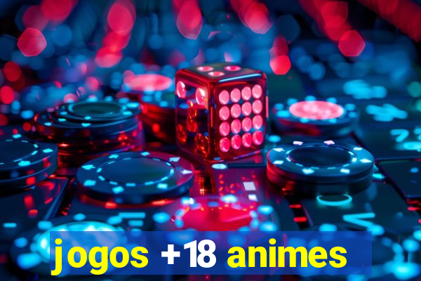 jogos +18 animes