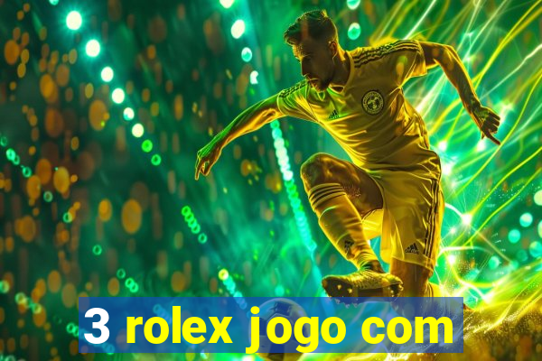 3 rolex jogo com