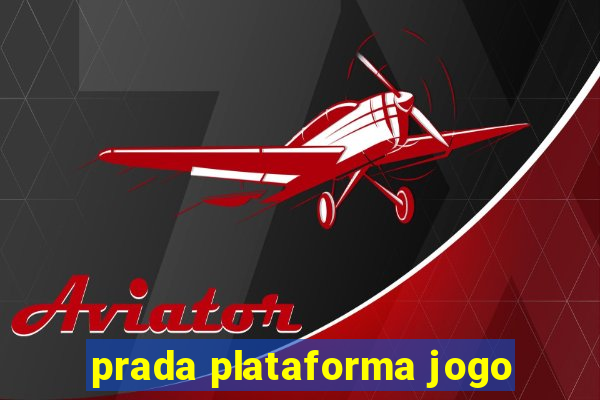 prada plataforma jogo