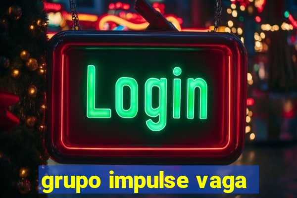 grupo impulse vaga