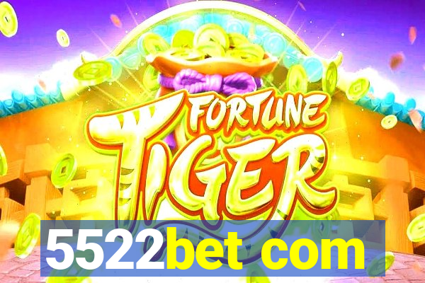 5522bet com
