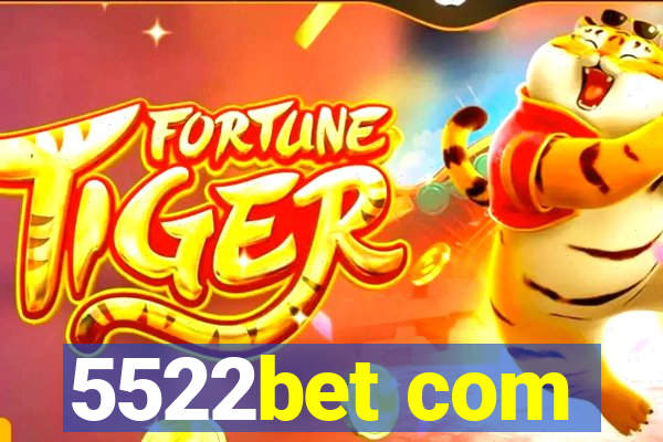 5522bet com